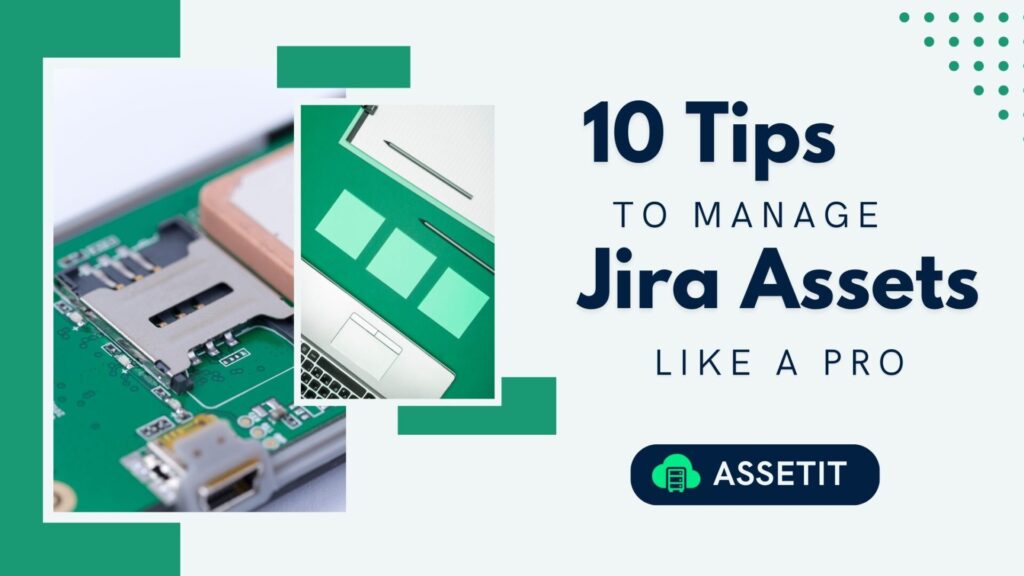 10 Tips to Manage Your Jira Assets Like a Pro