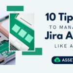 10 Tips to Manage Your Jira Assets Like a Pro