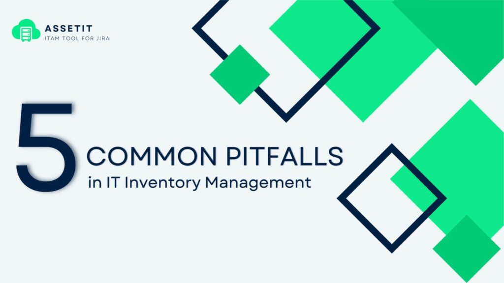 Avoid These 5 Crucial IT Inventory Tracking Pitfalls