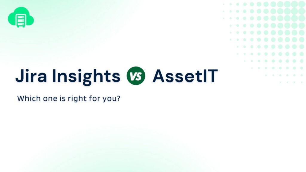 Jira Insight Asset Management and AssetIT_ Which one is for you